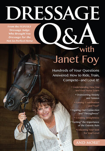 Dressage Qa With Janet Foy Hundreds Of Your Questions Answered How To Ride Train And Competeand Love It Janet Foy