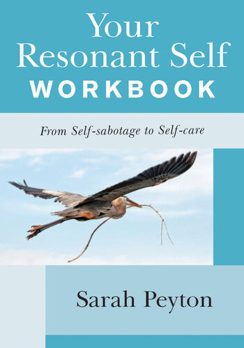 Your Resonant Self Workbook From Selfsabotage To Selfcare Sarah Peyton