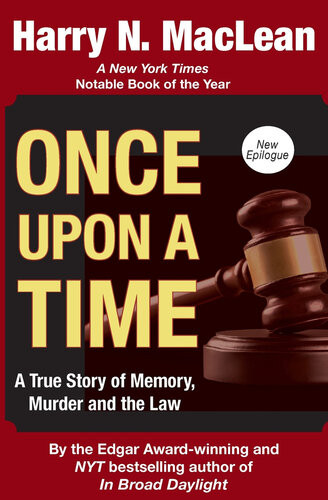 Once Upon A Time A True Story Of Memory Murder And The Law Harry Maclean