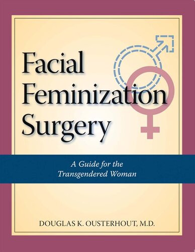 Facial Feminization Surgery Douglas K Ousterhout