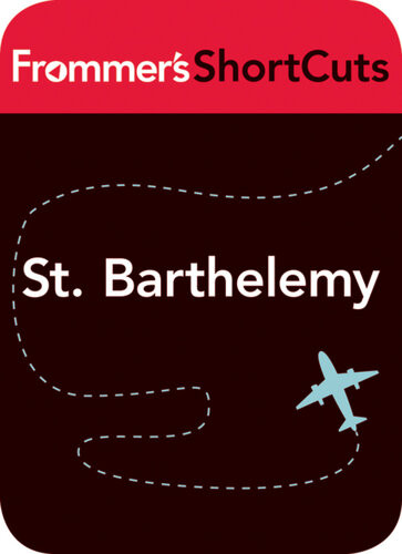 St Barthelemy Caribbean Frommers Shortcuts