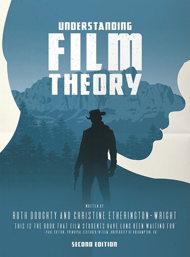 Understanding Film Theory 2nd Edition Ruth Doughty Christine Etheringtonwright