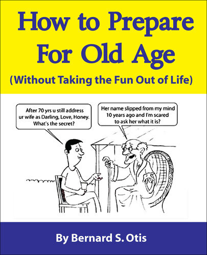 How To Prepare For Old Age Bernard Otis
