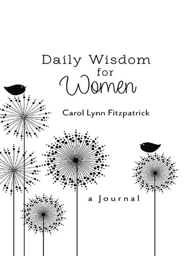 Daily Wisdom For Women A Journal Carol Lynn Fitzpatrick