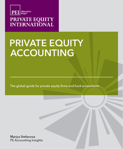 Private Equity Accounting The Global Guide For Private Equity Firms And Fund Accountants Mariya Stefanova