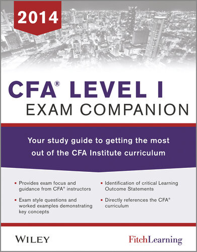 Cfa Level I Exam Companion The Fitch Learningwiley Study Guide To Getting The Most Out Of The Cfa Institute Curriculum Fitch Learning