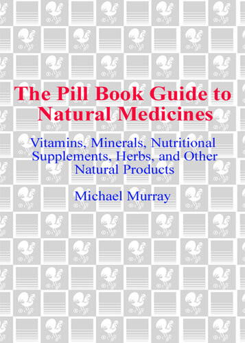 The Pill Book Guide To Natural Medicines Michael T Murray