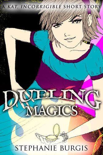 Dueling Magics A Kat Incorrigible Short Story Stephanie Burgis