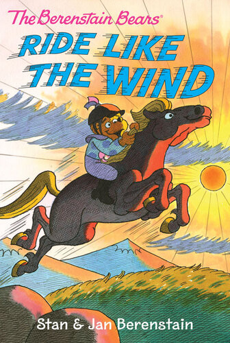 The Berenstain Bears Ride Like The Wind Stan Berenstain Jan Berenstain