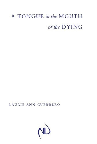 A Tongue In The Mouth Of The Dying Laurie Ann Guerrero