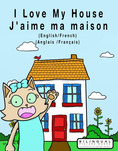 I Love My Housejaime Ma Maisonenglishfrenchanglaisfranaisdual Language Bilingual Picture Books