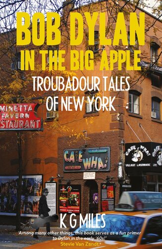 Bob Dylan In The Big Apple Troubadour Tales Of New York 1st Edition K G Miles