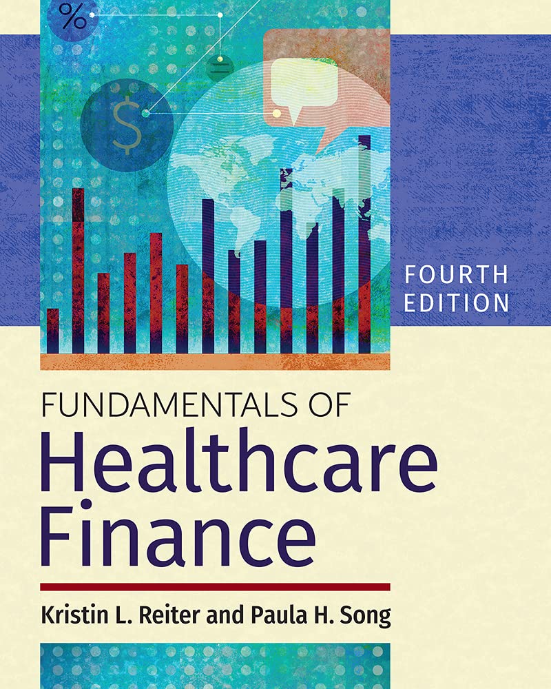 Fundamentals Of Healthcare Finance 4th Edition Paula H Song Kristin L Reiter