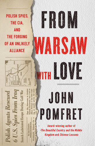 From Warsaw With Love Polish Spies The Cia And The Forging Of An Unlikely Alliance Ebook John Pomfret