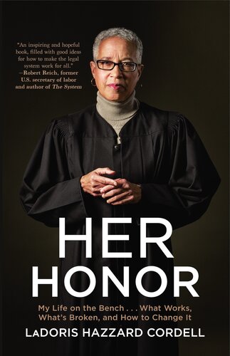 Her Honor My Life On The Benchwhat Works Whats Broken And How To Change It Ladoris Hazzard Cordell