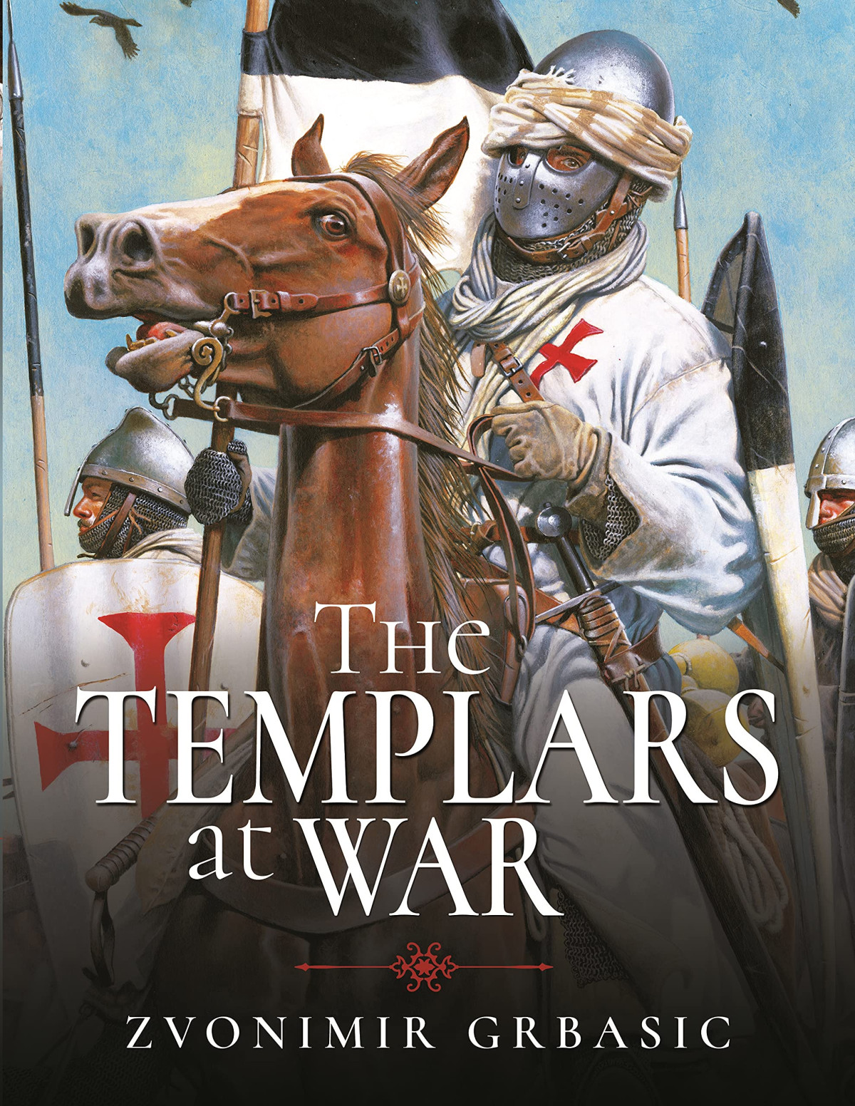 The Templars At War The Beauceant Zvonimir Grbasi