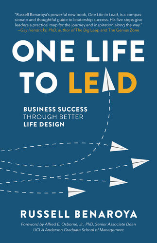 One Life To Lead Business Success Through Better Life Design Russell Benaroya
