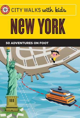 City Walks With Kids New York 50 Adventures On Foot Elissa Stein