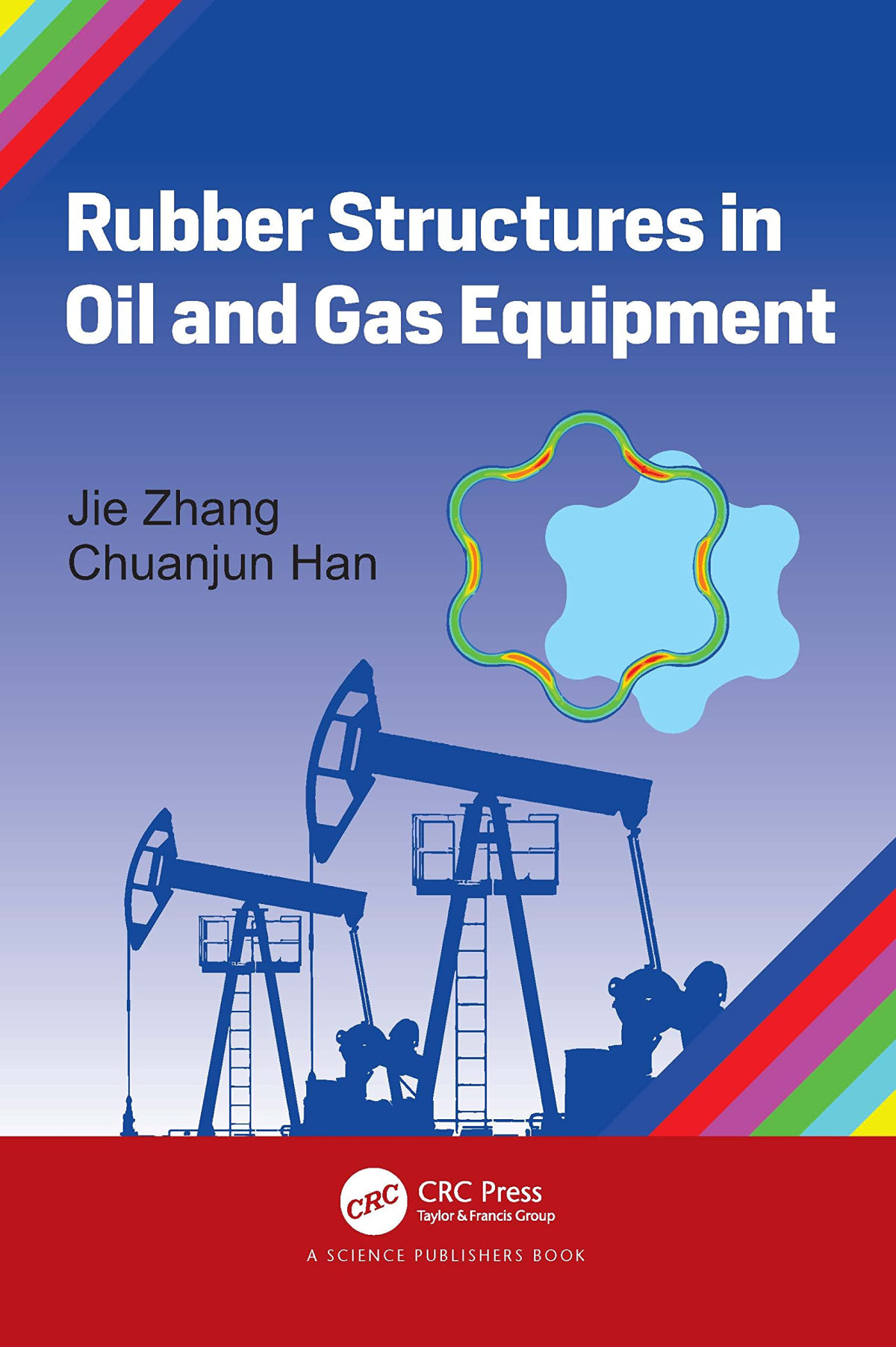 Rubber Structures In Oil And Gas Equipment Jie Zhang Chuanjun Han