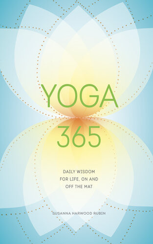 Yoga 365 Daily Wisdom For Life On And Off The Mat Susanna Harwood Rubin