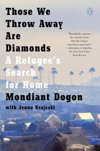 Those We Throw Away Are Diamonds A Refugees Search For Home Mondiant Dogon Jenna Krajeski
