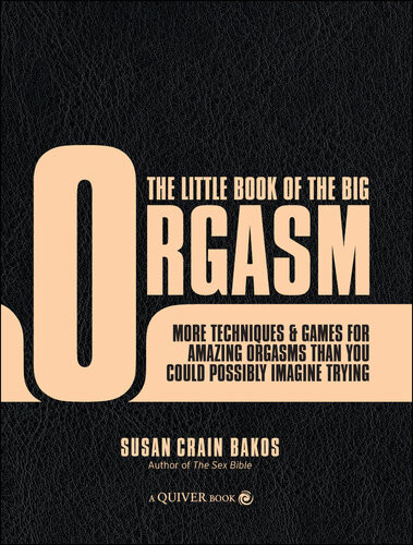 The Little Book Of The Big Orgasm Susan Crain Bakos