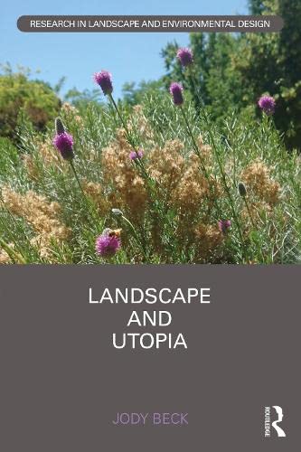 Landscape And Utopia Jody Beck
