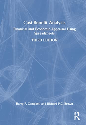 Costbenefit Analysis Financial And Economic Appraisal Using Spreadsheets 3rd Edition Campbell