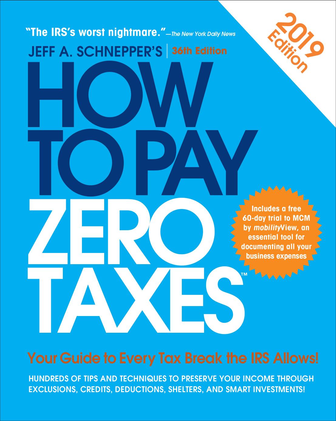 How To Pay Zero Taxes 2019 36th Edition Jeff A Schnepper