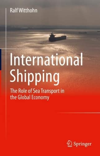 International Shipping The Role Of Sea Transport In The Global Economy Ralf Witthohn