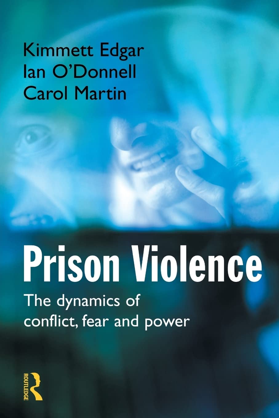 Prison Violence Conflict Power And Vicitmization Kimmett Edgar