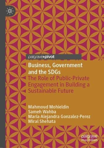 Business Government And The Sdgs The Role Of Publicprivate Engagement In Building A Sustainable Future Mahmoud Mohieldin