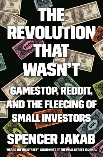 The Revolution That Wasnt Gamestop Reddit And The Fleecing Of Small Investors Spencer Jakab