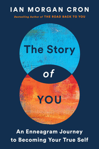 The Story Of You An Enneagram Journey To Becoming Your True Self Ian Morgan Cron