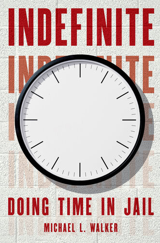 Indefinite Doing Time In Jail Michael L Walker