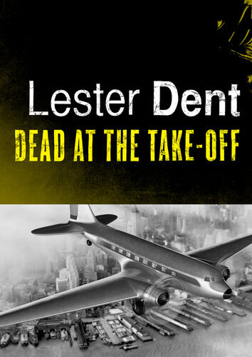 Dead At The Takeoff Lester Dent