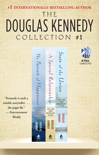 The Douglas Kennedy Collection 1 The Pursuit Of Happiness A Special Relationship And State Of The Union Douglas Kennedy