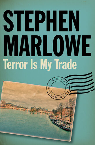Terror Is My Trade A Chester Drum Mystery Stephen Marlowe