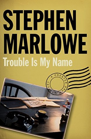 Trouble Is My Name Stephen Marlowe