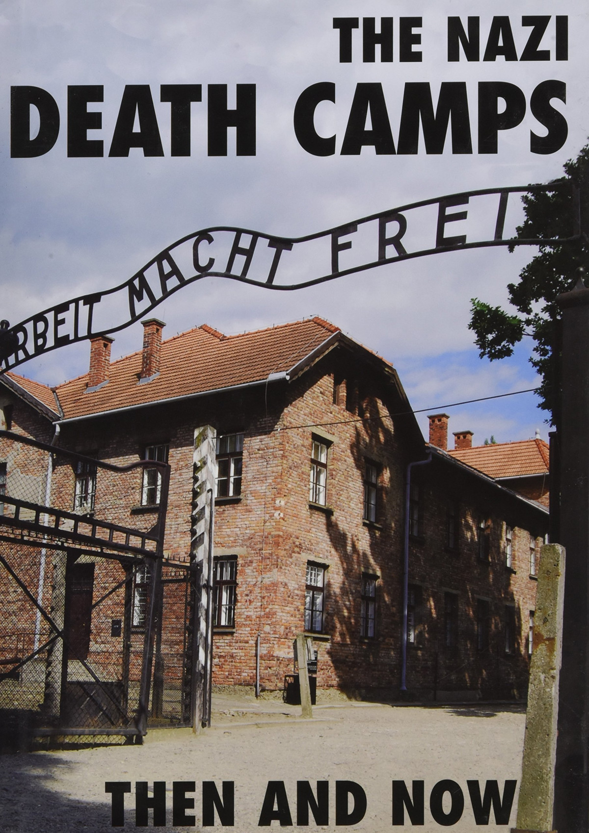 The Nazi Death Camps Then And Now Winston Ramsey