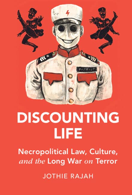 Discounting Life Necropolitical Law Culture And The Long War On Terror Jothie Rajah