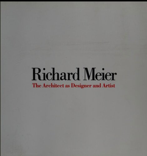 Richard Meier The Architect As Designer And Artist Meier Richard