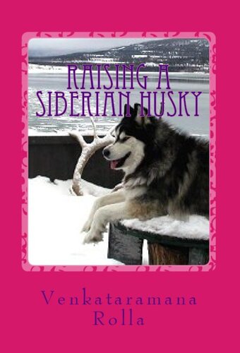 Raising A Siberian Husky Venkataramana Rolla