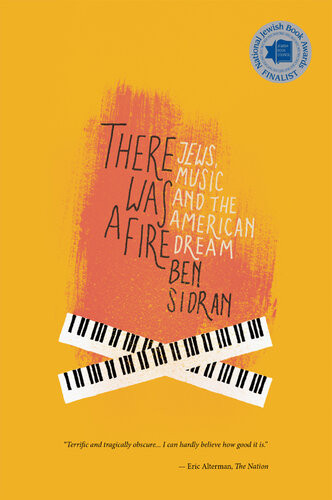 There Was A Fire Jews Music And The American Dream Ben Sidran