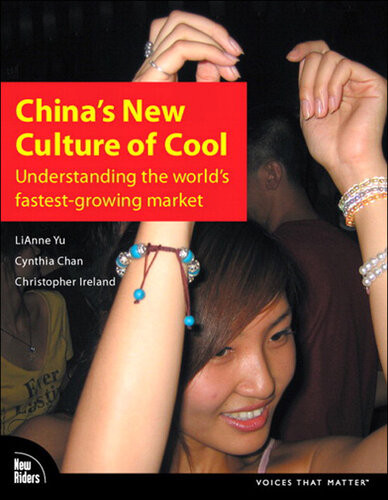 Chinas New Culture Of Cool Understanding The Worlds Fastestgrowing Market 1st Edition Lianne Yu Cynthia Chan Christopher Ireland