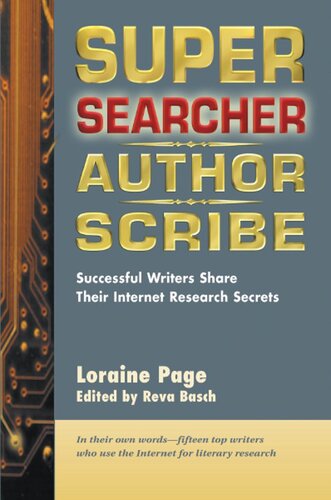 Super Searcher Author Scribe Successful Writers Share Their Internet Research Secrets Loraine Page