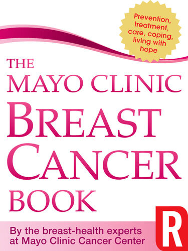 The Mayo Clinic Breast Cancer Book Mayo Clinic