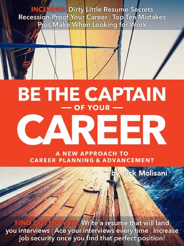 Be The Captain Of Your Career A New Approach To Career Planning And Advancement Jack Molisani