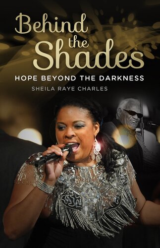 Behind The Shades Hope Beyond The Darkness Sheila Raye Charles Glenn Swanson