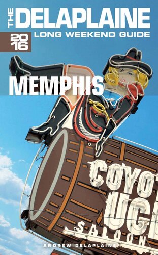 Memphis The Delaplaine 2016 Long Weekend Guide Andrew Delaplaine